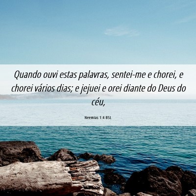 Picture 06 - Neemias 1:4 BSL - Quando ouvi estas palavras, sentei-me e chorei, e - Bible Verse Picture