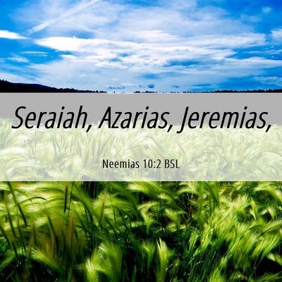 Picture 06 - Neemias 10:2 BSL - Seraiah, Azarias, - Bible Verse Picture