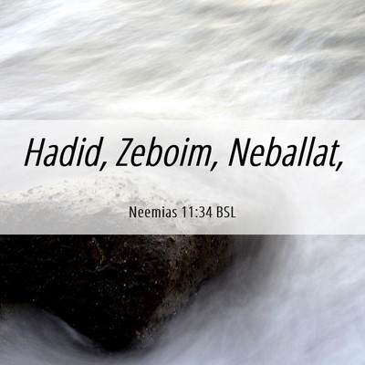 Picture 06 - Neemias 11:34 BSL - Hadid, Zeboim, - Bible Verse Picture