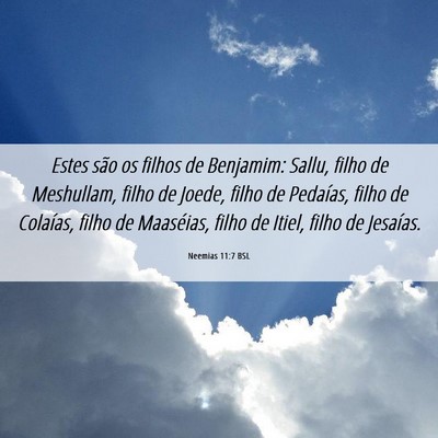 Picture 06 - Neemias 11:7 BSL - Estes são os filhos de Benjamim: Sallu, filho de - Bible Verse Picture