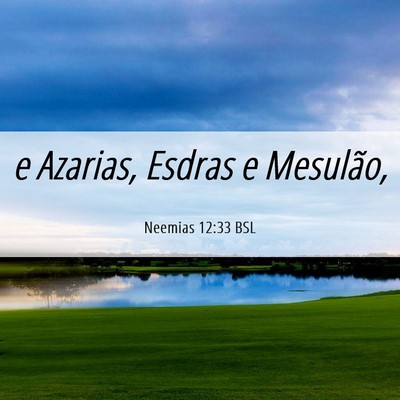 Picture 06 - Neemias 12:33 BSL - e Azarias, Esdras e - Bible Verse Picture