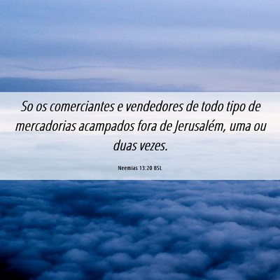 Picture 06 - Neemias 13:20 BSL - So os comerciantes e vendedores de todo tipo de - Bible Verse Picture