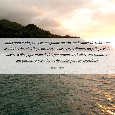 Picture 06 - Neemias 13:5 BSL - tinha preparado para ele um grande quarto, onde - Bible Verse Picture