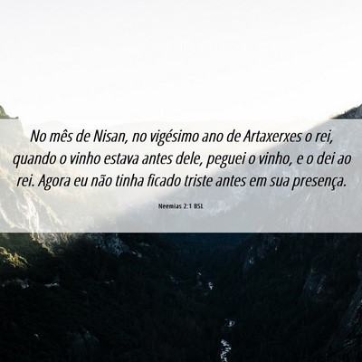 Picture 06 - Neemias 2:1 BSL - No mês de Nisan, no vigésimo ano de Artaxerxes - Bible Verse Picture