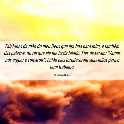 Picture 06 - Neemias 2:18 BSL - Falei-lhes da mão do meu Deus que era boa para - Bible Verse Picture