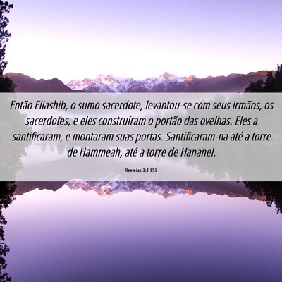 Picture 06 - Neemias 3:1 BSL - Então Eliashib, o sumo sacerdote, levantou-se - Bible Verse Picture