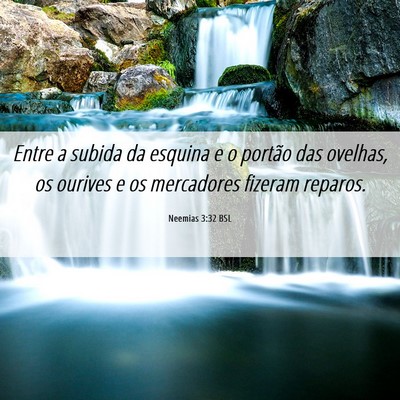 Picture 06 - Neemias 3:32 BSL - Entre a subida da esquina e o portão das - Bible Verse Picture