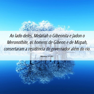 Picture 06 - Neemias 3:7 BSL - Ao lado deles, Melatiah o Gibeonita e Jadon o - Bible Verse Picture