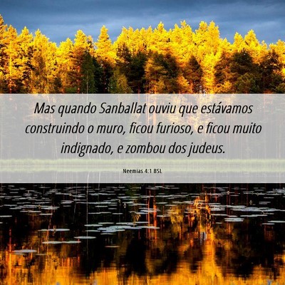 Picture 06 - Neemias 4:1 BSL - Mas quando Sanballat ouviu que estávamos - Bible Verse Picture