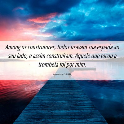Picture 06 - Neemias 4:18 BSL - Among os construtores, todos usavam sua espada ao - Bible Verse Picture
