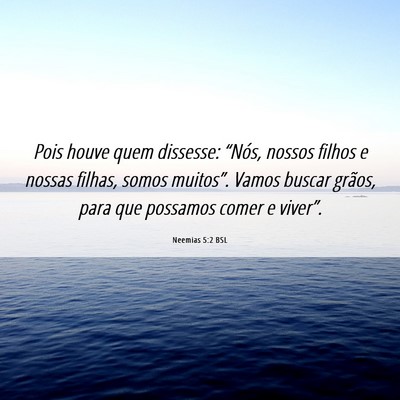 Picture 06 - Neemias 5:2 BSL - Pois houve quem dissesse: “Nós, nossos filhos - Bible Verse Picture