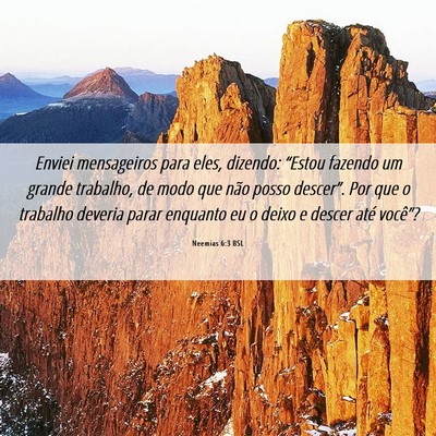 Picture 06 - Neemias 6:3 BSL - Enviei mensageiros para eles, dizendo: “Estou - Bible Verse Picture