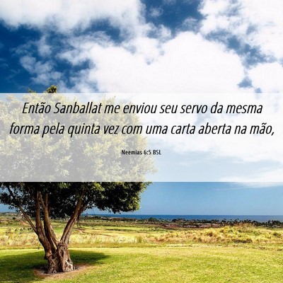 Picture 06 - Neemias 6:5 BSL - Então Sanballat me enviou seu servo da mesma - Bible Verse Picture