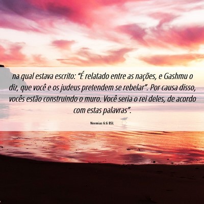 Picture 06 - Neemias 6:6 BSL - na qual estava escrito: “É relatado entre as - Bible Verse Picture