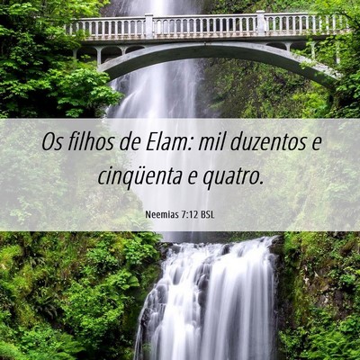 Picture 06 - Neemias 7:12 BSL - Os filhos de Elam: mil duzentos e cinqüenta e - Bible Verse Picture