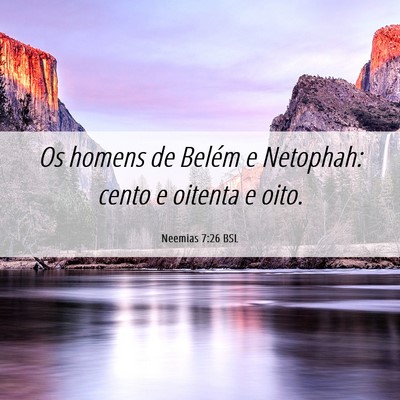 Picture 06 - Neemias 7:26 BSL - Os homens de Belém e Netophah: cento e oitenta e - Bible Verse Picture