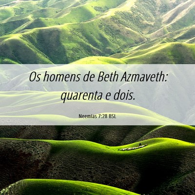 Picture 06 - Neemias 7:28 BSL - Os homens de Beth Azmaveth: quarenta e - Bible Verse Picture