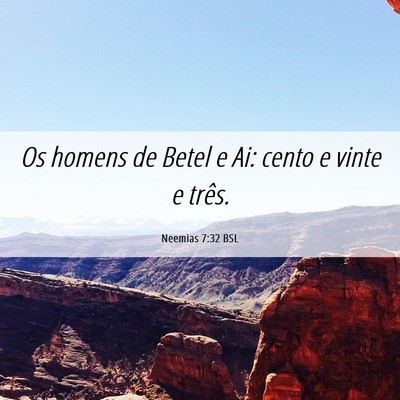 Picture 06 - Neemias 7:32 BSL - Os homens de Betel e Ai: cento e vinte e - Bible Verse Picture