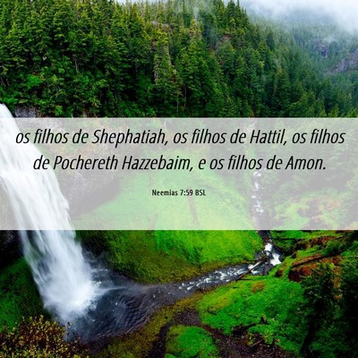 Picture 06 - Neemias 7:59 BSL - os filhos de Shephatiah, os filhos de Hattil, os - Bible Verse Picture