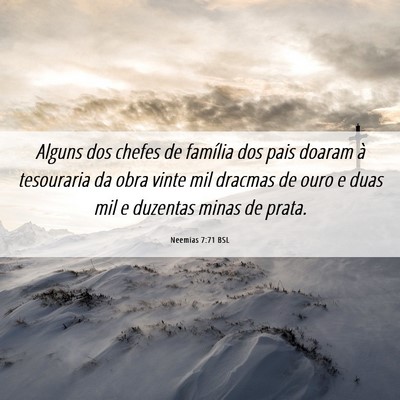 Picture 06 - Neemias 7:71 BSL - Alguns dos chefes de família dos pais doaram à - Bible Verse Picture