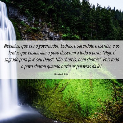 Picture 06 - Neemias 8:9 BSL - Neemias, que era o governador, Esdras, o - Bible Verse Picture