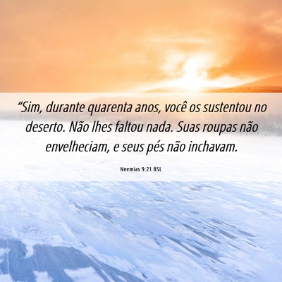 Picture 06 - Neemias 9:21 BSL - “Sim, durante quarenta anos, você os sustentou - Bible Verse Picture