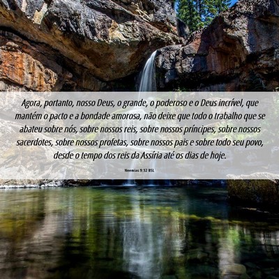 Picture 06 - Neemias 9:32 BSL - Agora, portanto, nosso Deus, o grande, o poderoso - Bible Verse Picture