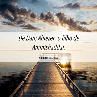 Picture 06 - Números 1:12 BSL - De Dan: Ahiezer, o filho de - Bible Verse Picture