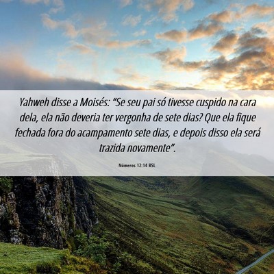 Picture 06 - Números 12:14 BSL - Yahweh disse a Moisés: “Se seu pai só tivesse - Bible Verse Picture