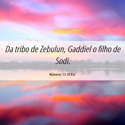 Picture 06 - Números 13:10 BSL - Da tribo de Zebulun, Gaddiel o filho de - Bible Verse Picture