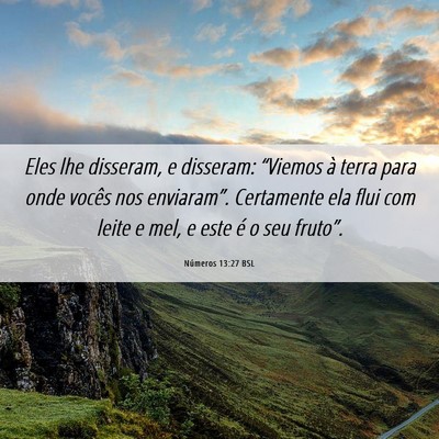 Picture 06 - Números 13:27 BSL - Eles lhe disseram, e disseram: “Viemos à terra - Bible Verse Picture
