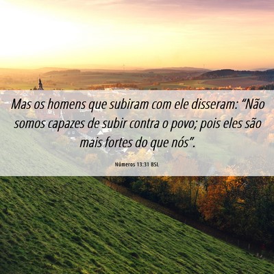 Picture 06 - Números 13:31 BSL - Mas os homens que subiram com ele disseram: - Bible Verse Picture