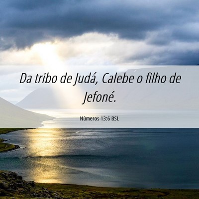 Picture 06 - Números 13:6 BSL - Da tribo de Judá, Calebe o filho de - Bible Verse Picture