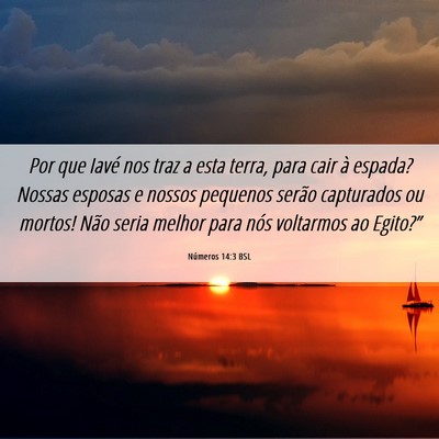 Picture 06 - Números 14:3 BSL - Por que Iavé nos traz a esta terra, para cair à - Bible Verse Picture