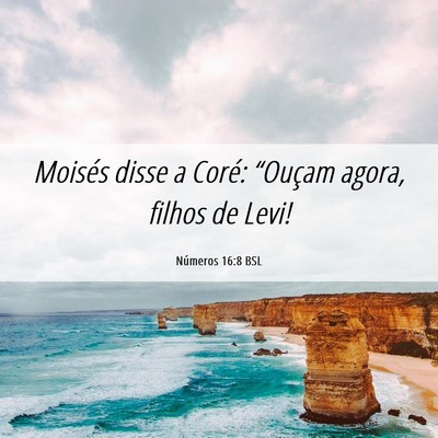 Picture 06 - Números 16:8 BSL - Moisés disse a Coré: “Ouçam agora, filhos de - Bible Verse Picture