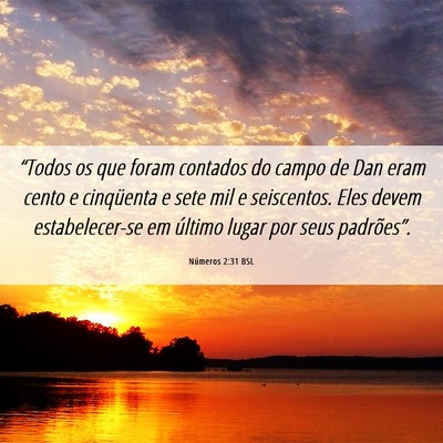 Picture 06 - Números 2:31 BSL - “Todos os que foram contados do campo de Dan - Bible Verse Picture