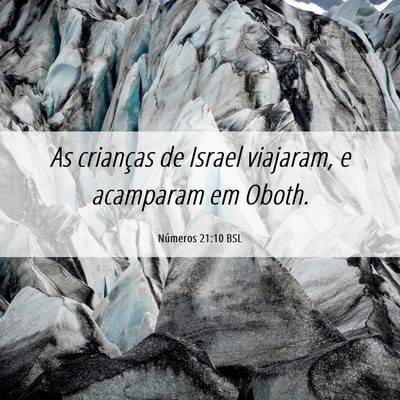 Picture 06 - Números 21:10 BSL - As crianças de Israel viajaram, e acamparam em - Bible Verse Picture