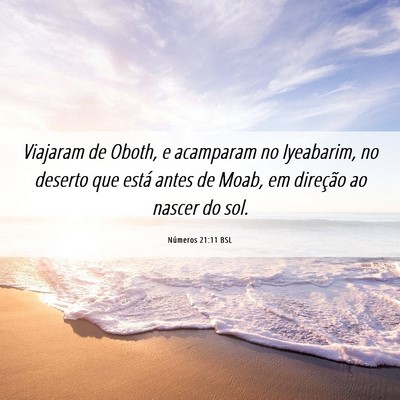 Picture 06 - Números 21:11 BSL - Viajaram de Oboth, e acamparam no Iyeabarim, no - Bible Verse Picture