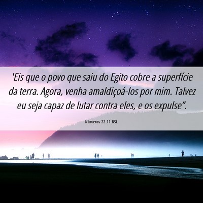 Picture 06 - Números 22:11 BSL - 'Eis que o povo que saiu do Egito cobre a - Bible Verse Picture