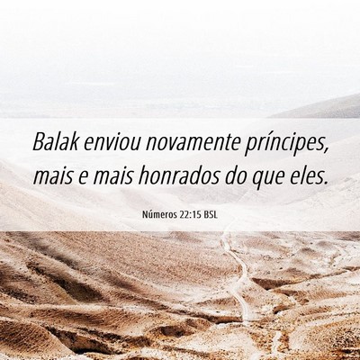Picture 06 - Números 22:15 BSL - Balak enviou novamente príncipes, mais e mais - Bible Verse Picture