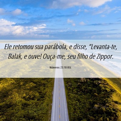 Picture 06 - Números 23:18 BSL - Ele retomou sua parábola, e disse, - Bible Verse Picture