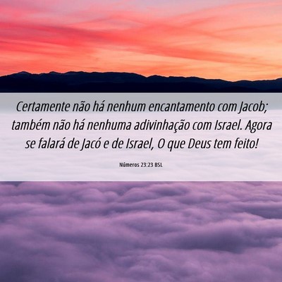 Picture 06 - Números 23:23 BSL - Certamente não há nenhum encantamento com - Bible Verse Picture
