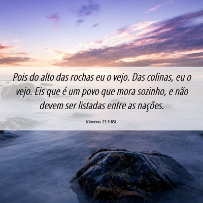 Picture 06 - Números 23:9 BSL - Pois do alto das rochas eu o vejo. Das colinas, - Bible Verse Picture