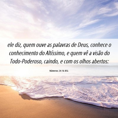 Picture 06 - Números 24:16 BSL - ele diz, quem ouve as palavras de Deus, conhece o - Bible Verse Picture