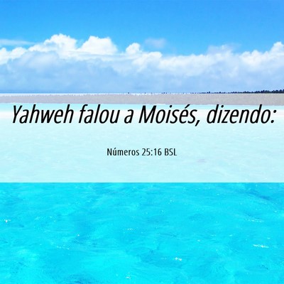 Picture 06 - Números 25:16 BSL - Yahweh falou a Moisés, - Bible Verse Picture