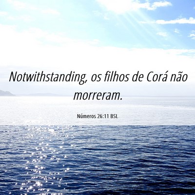 Picture 06 - Números 26:11 BSL - Notwithstanding, os filhos de Corá não - Bible Verse Picture