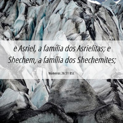 Picture 06 - Números 26:31 BSL - e Asriel, a família dos Asrielitas; e Shechem, a - Bible Verse Picture