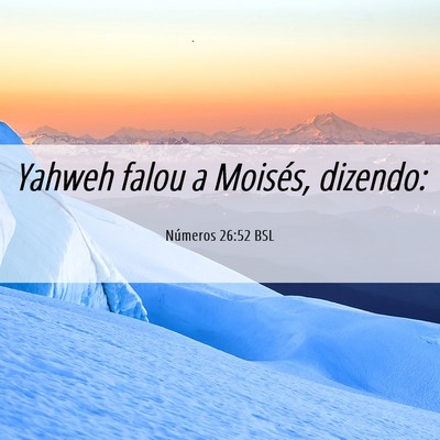 Picture 06 - Números 26:52 BSL - Yahweh falou a Moisés, - Bible Verse Picture