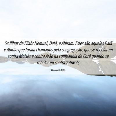 Picture 06 - Números 26:9 BSL - Os filhos de Eliab: Nemuel, Datã, e Abiram. - Bible Verse Picture