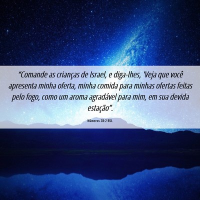 Picture 06 - Números 28:2 BSL - “Comande as crianças de Israel, e diga-lhes, - Bible Verse Picture